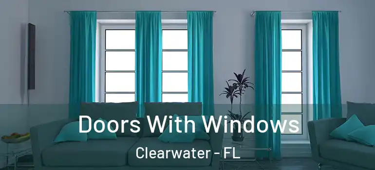 Doors With Windows Clearwater - FL