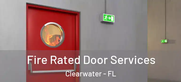  Fire Rated Door Services Clearwater - FL