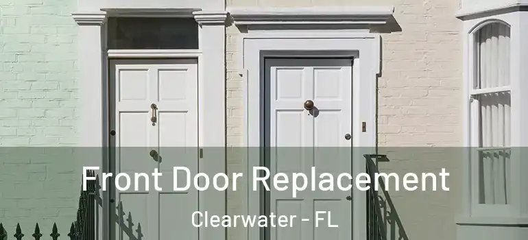Front Door Replacement Clearwater - FL