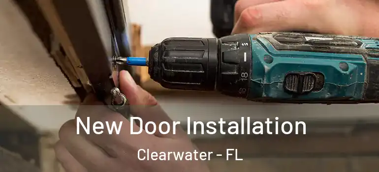  New Door Installation Clearwater - FL