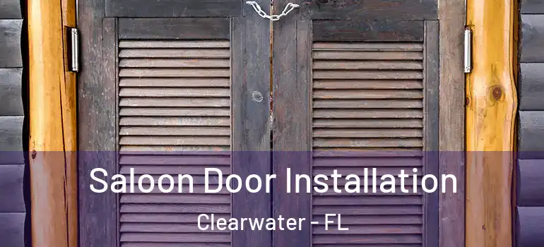  Saloon Door Installation Clearwater - FL